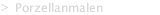 Porzellanmalen