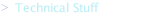 Technical Stuff